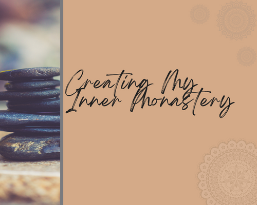 Creating My Inner Monastery